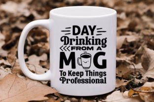 Day Drinking from a Mug to Keep Things P Grafica Creazioni Di DollarSmart 3