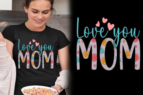 Love You Mom Graphic Flower Shirt Design Afbeelding T-shirt Designs Door nusrat 87