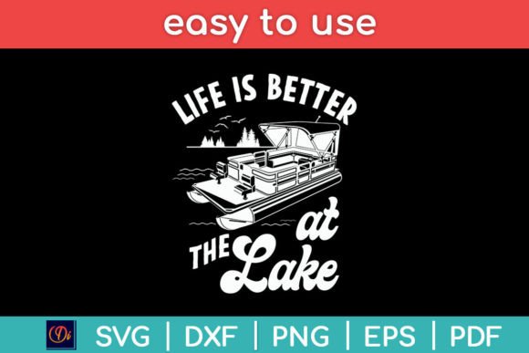 Life is Better at the Lake - Pontoon Graphic Crafts By designindustry