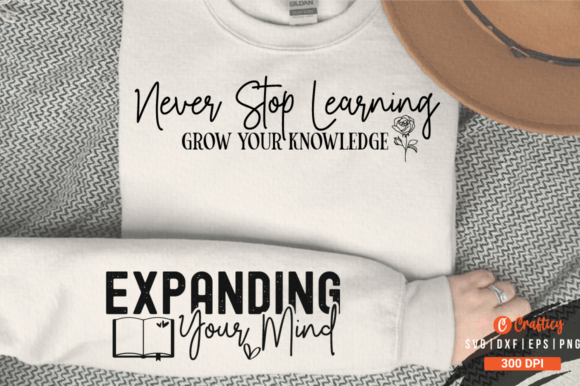 Never Stop Learning Grow Your Knowledge Graphic T-shirt Designs By Crafticy