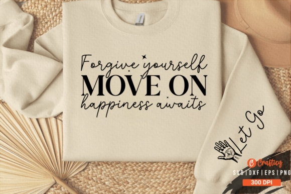 Forgive Yourself Move on Happiness Await Gráfico Diseños de Camisetas Por Crafticy
