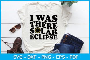 I Was There Solar Eclipse SVG PNG Gráfico Diseños de Camisetas Por TrendyCreative 2