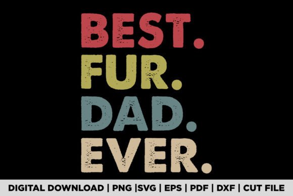 BEST FUR DAD EVER T-SHIRT Gráfico Diseños de Camisetas Por POD Graphix