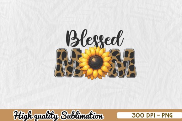 Blessed Mom Sunflower & Animal PNG Graphic Print Templates By Zanynoti
