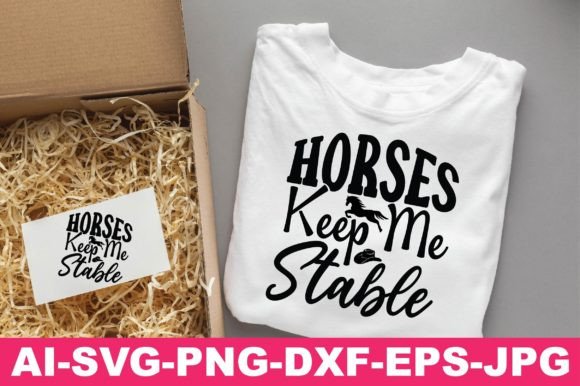 Horses Keep Me Stable/Western Svg Png Gráfico Plantillas de Impresión Por svgdesignsstore07