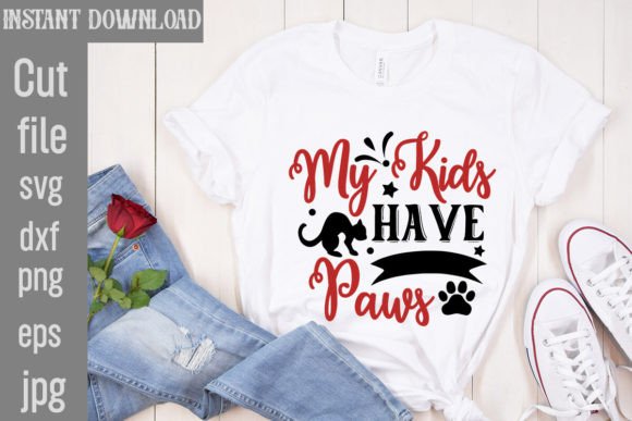 My Kids Have Paws SVG Cut File Graphic T-shirt Designs By SimaCrafts