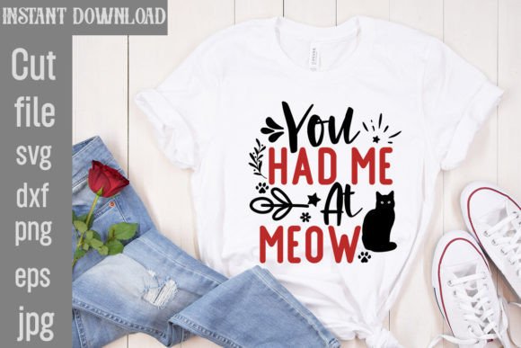 You Had Me at Meow SVG Cut File Graphic T-shirt Designs By SimaCrafts
