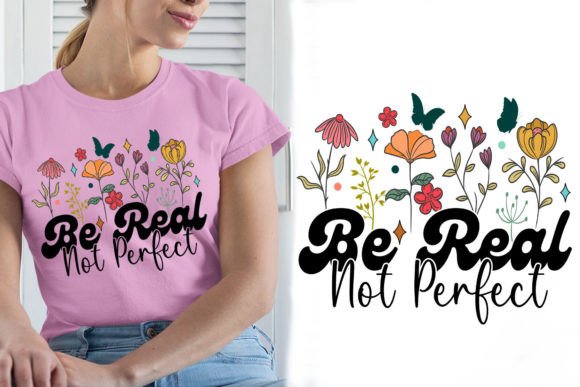 Be Real Not Perfect PNG T-Shirt Design Grafik T-shirt Designs Von nusrat 87