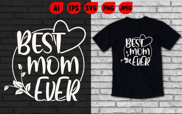 Best Mom Ever T Shirt Gráfico Diseños de Camisetas Por NiraNir's T-shirt Design