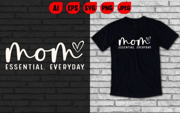 Mom Essential Everyday T Shirt Gráfico Diseños de Camisetas Por NiraNir's T-shirt Design