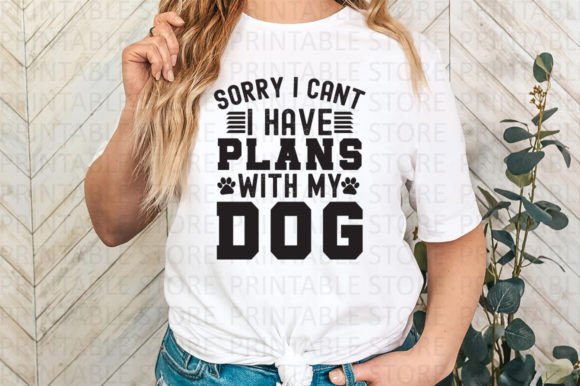 Sorry I Cant I Have Plans SVG Graphic T-shirt Designs By PrintableStore