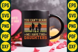 You Can't Scare Me I Have Two Daughters Graphic Print Templates By Craft Sublimation Design 3