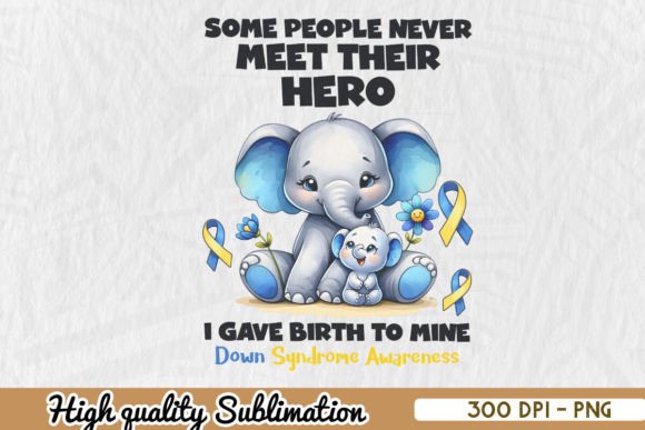 Gave Birth to My Hero Down Syndrome PNG Graphic Print Templates By Zanynoti