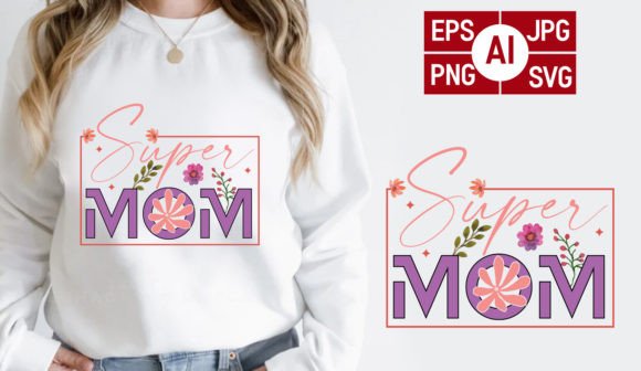 Super Mom, Mother's Day T-shirt Design Afbeelding Afdruk Sjablonen Door Unique T-Shirt Design