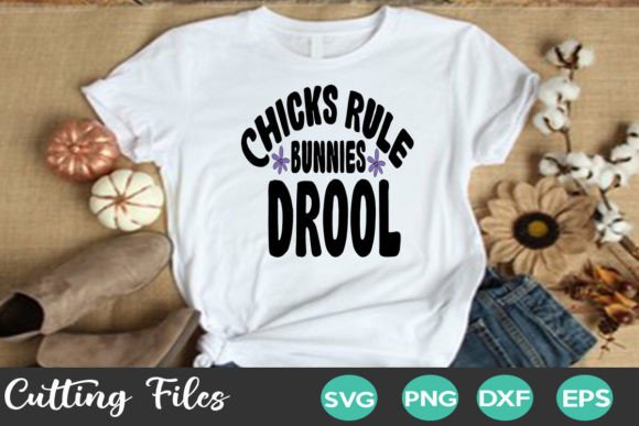 Chicks Rule Bunnies Drool SVG Design Graphic Print Templates By thesvgfactory