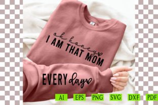 Oh Honey I Am That Mom Sleeve SVG Graphic T-shirt Designs By TheCreativeCraftFiles 2