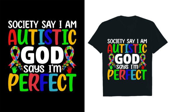 SOCIETY SAYS I AM AUTISTIC GOD SAYS I AM Graphic T-shirt Designs By Rextore