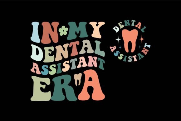 In My Dental Assistant Era Graphic T-shirt Designs By SgTee