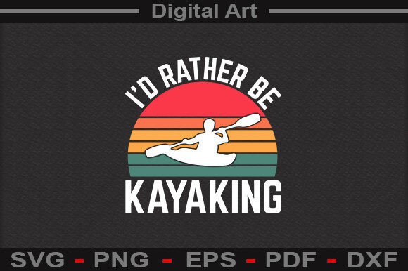 I'd Rather Be Kayaking SVG Illustration Designs de T-shirts Par Exclusive Craft Store