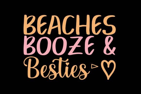 Beaches Booze and Besties Graphic Crafts By MOTHER SHOP 789