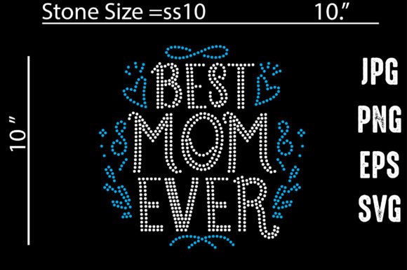 Best Mom Ever Rhinestone Template Graphic Crafts By Vector Art