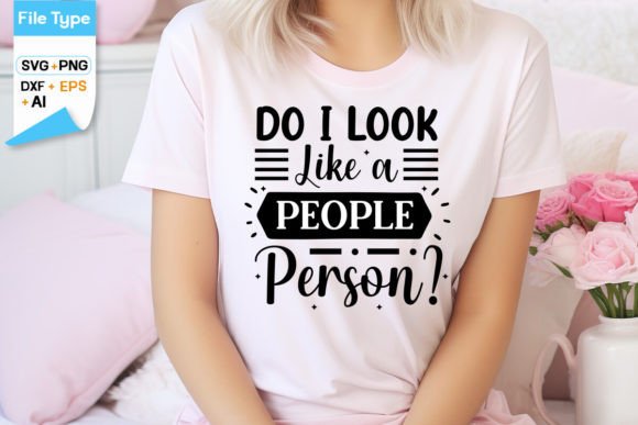 Do I Look Like a People Person? Graphic Crafts By GraphicPicker