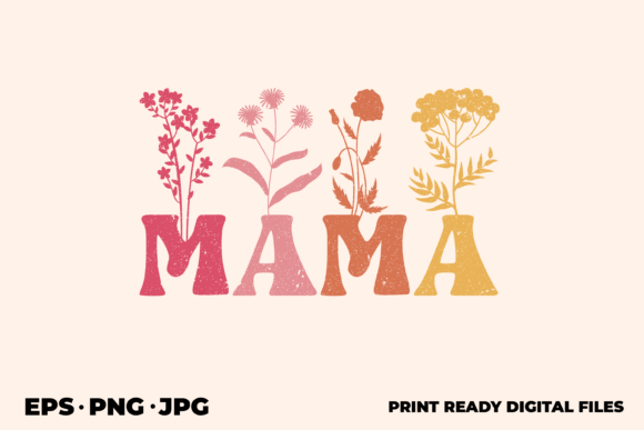 Floral Mama Graphic Design for Mothers D Illustration Artisanat Par Style Echo