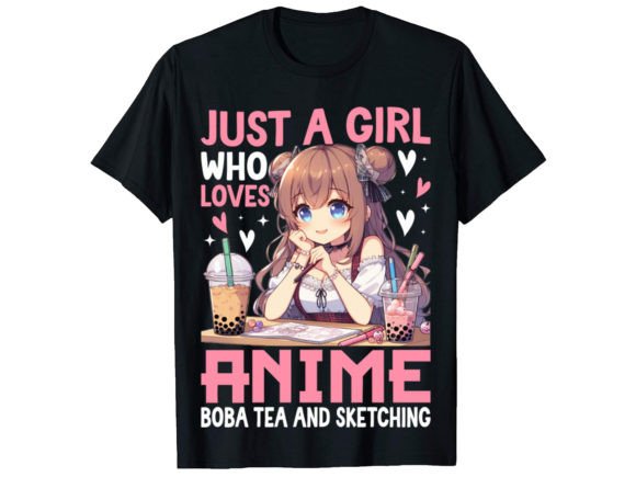 Just a Girl Who Loves Anime ,T-Shirt Graphic T-shirt Designs By PODxDESIGNER