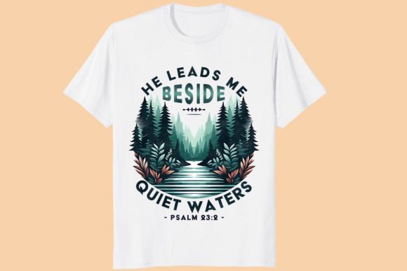 He Leads Me Beside Quiet Waters Graphic T-shirt Designs By Finoset