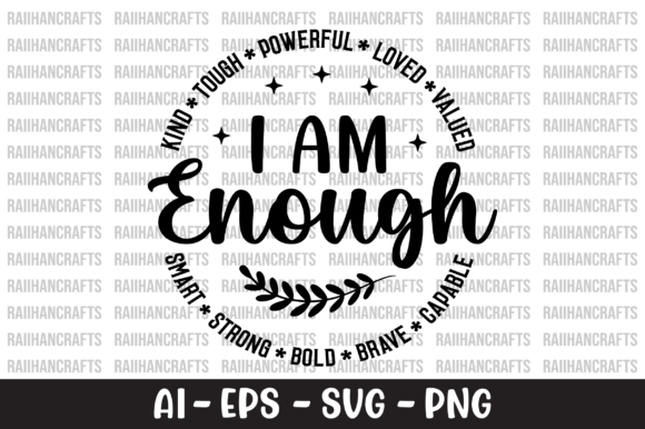 I Am Enough Kind Tough Powerful Loved Gráfico Designs de Camisetas Por RaiihanCrafts