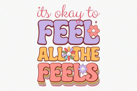 Its Okay to Feel All the Feels Graphic Crafts By vector_art