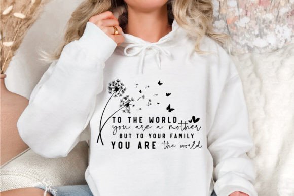 To the World You Are a Mother but to SVG Graphic Crafts By DelArtCreation