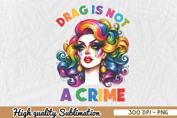 Drag Queen Equality Sublimation PNG Graphic Print Templates By Zanynoti