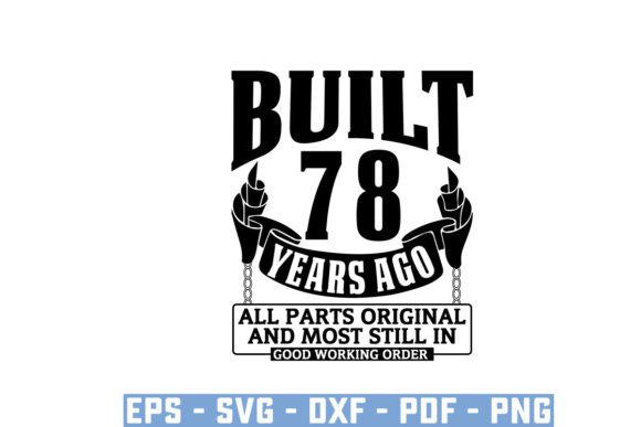 Built 78 Year Ago All Parts Original Svg Grafik T-shirt Designs Von Ayan Graphicriver