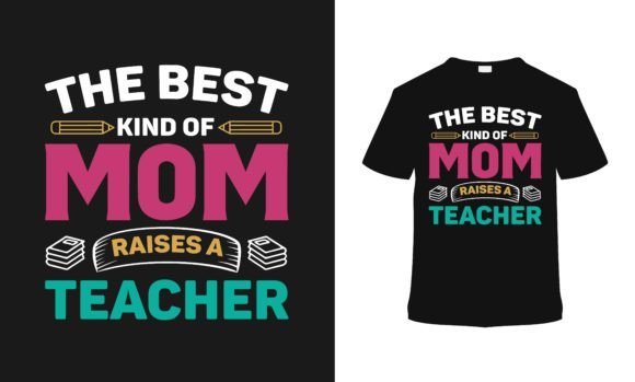 The Best Kind of Mom Raises a Teacher Grafika Projekty Koszulek Przez sumonroymon