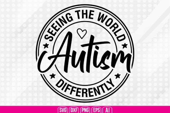Autism Seeing the World Differently Svg Graphic Crafts By TeeKing124