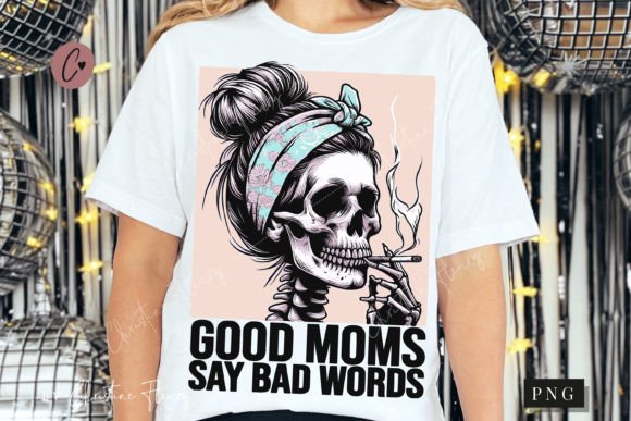 Good Moms Say Bad Words PNG Grafica Design di T-shirt Di Christine Fleury