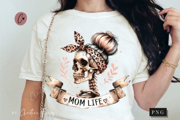 Mom Life Skeleton PNG, Mom PNG Graphic T-shirt Designs By Christine Fleury