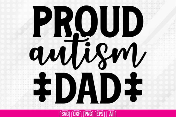 Proud Autism Dad Svg Afbeelding Crafts Door TeeKing124
