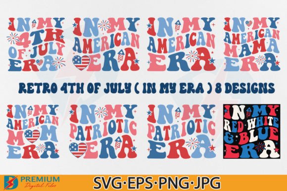 4th of July SVG Bunndle, Retro in My Era Graphic T-shirt Designs By Premium Digital Files