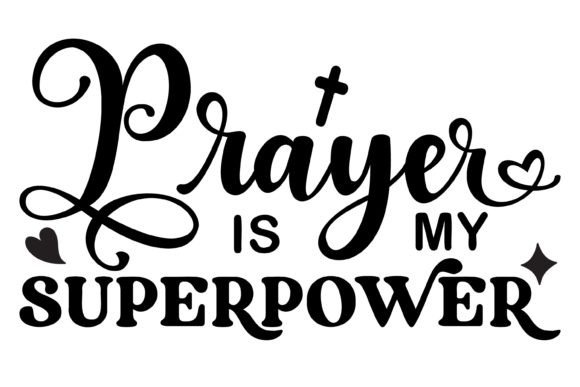 Prayer is My Superpower Svg PNG Gráfico Artesanato Por Flaunt