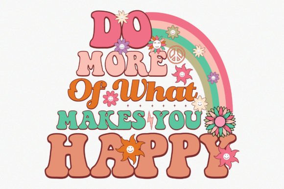 Do More of What Makes You Happy Graphic Crafts By vector_art
