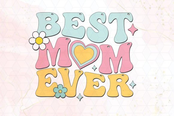 Best Mom Ever Clipart PNG Graphics Graphic Crafts By Little Lady Design