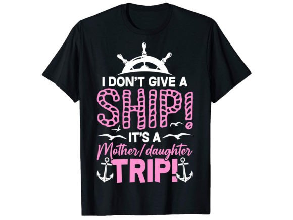 I Don't Ship It's Mother Cruise T-Shirt Gráfico Designs de Camisetas Por PODxDESIGNER