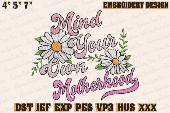Mind Your Own Motherhood Mother Embroidery Design By RaccoonStudioStore