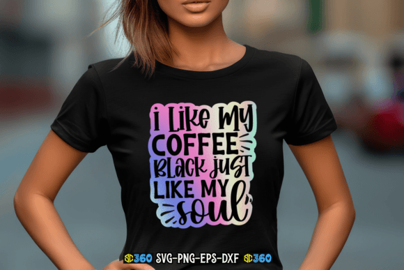 I Like My Coffee Black Just Like My Soul Grafika Rękodzieła Przez CraftArt