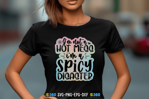 I'm Not a Hot Mess I'm a Spicy Disaster Grafika Rękodzieła Przez CraftArt