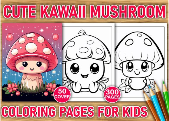 300 Cute Kawaii Mushroom Coloring Pages Graphic Coloring Pages & Books Kids By Asma Store