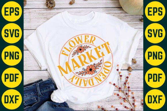 Flower Market Open Daily T-Shirt Design Graphic Crafts By Craft Sublimation Design
