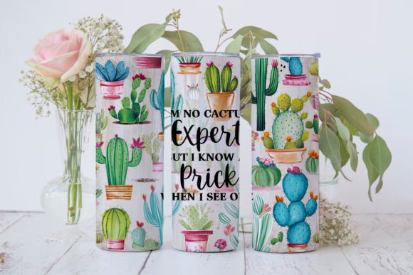 I'm No Cactus Expert Tumbler PNG Graphic Crafts By Pizzom